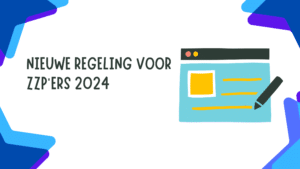 nieuwe regeling voor zzp’ers 2024